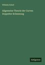 Wilhelm Schell: Allgemeine Theorie der Curven Doppelter Krümmung, Buch