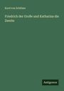 Kurd von Schlözer: Friedrich der Große und Katharina die Zweite, Buch