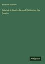 Kurd von Schlözer: Friedrich der Große und Katharina die Zweite, Buch