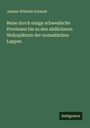 Johann Wilhelm Schmidt: Reise durch einige schwedische Provinzen bis zu den südlicheren Wohnplätzen der nomadischen Lappen, Buch