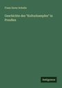 Franz Xaver Schulte: Geschichte des "Kulturkampfes" in Preußen, Buch