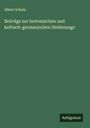 Albert Schulz: Beiträge zur bretonischen und keltisch-germanischen Heldensage, Buch
