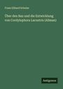 Franz Eilhard Schulze: Über den Bau und die Entwicklung von Cordylophora Lacustris (Allman), Buch
