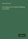 Georg Witkowski: Das Tagebuch von Johann Wolfgang von Goethe, Buch