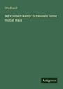 Otto Brandt: Der Freiheitskampf Schwedens unter Gustaf Wasa, Buch
