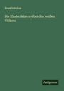 Ernst Schultze: Die Kindersklaverei bei den weißen Völkern, Buch