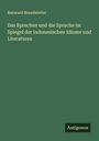Renward Brandstetter: Das Sprechen und die Sprache im Spiegel der indonesischen Idiome und Literaturen, Buch