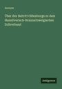 Anonym: Über den Beitritt Oldenburgs zu dem Hannöverisch-Braunschweigischen Zollverband, Buch