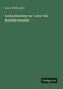 Gust. Ad. Toepffer: Kurze Anleitung zur Cultur des Maulbeerbaumes, Buch