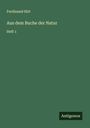Ferdinand Hirt: Aus dem Buche der Natur, Buch