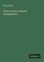 Bruno Bauch: Fichte und der deutsche Staatsgedanke, Buch