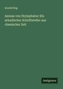 Arnold Hug: Aeneas von Stymphalos: Ein arkadischer Schriftsteller aus classischer Zeit, Buch