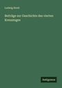 Ludwig Streit: Beiträge zur Geschichte des vierten Kreuzzuges, Buch