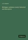 A. H Johnson: Michigan. Leelanau county: historical and descriptive, Buch