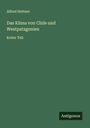 Alfred Hettner: Das Klima von Chile und Westpatagonien, Buch
