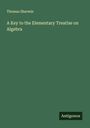 Thomas Sherwin: A Key to the Elementary Treatise on Algebra, Buch