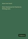 Moses Grant Daniell: Short Sentences for Practice in Writing Latin, Buch
