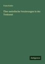 Franz Kuhlo: Über melodische Verzierungen in der Tonkunst, Buch