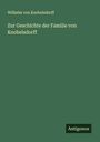Wilhelm Von Knobelsdorff: Zur Geschichte der Familie von Knobelsdorff, Buch