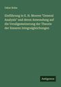 Oskar Bolza: Einführung in E. H. Moores "General Analysis" und deren Anwendung auf die Verallgemeinerung der Theorie der linearen Integralgleichungen, Buch