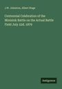 J. W. Johnston: Centennial Celebration of the Minisink Battle on the Actual Battle Field July 22d. 1879, Buch