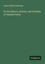 James William Redhouse: On the History, System, and Varieties of Turkish Poetry, Buch