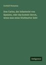 Gotthilf Weisstein: Don Carlos, der Infanterist von Spanien, oder das kommt davon, wenn man seine Stiefmutter liebt, Buch