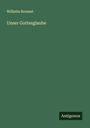 Wilhelm Bousset: Unser Gottesglaube, Buch