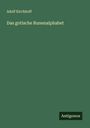Adolf Kirchhoff: Das gotische Runenalphabet, Buch