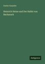 Gustav Karpeles: Heinrich Heine und Der Rabbi von Bacharach, Buch