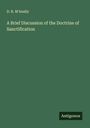 D. R. M'Anally: A Brief Discussion of the Doctrine of Sanctification, Buch