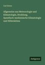 Carl Dorno: Allgemeine aus Meteorologie und Klimatologie, Strahlung, Spezifisch-medizinische Klimatologie und Höhenklima, Buch