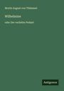 Moritz August von Thümmel: Wilhelmine, Buch