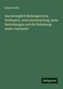 Robert Prölß: Das Herzoglich Meiningen'sche Hoftheater, seine Entwickelung, seine Bestrebungen und die Bedeutung seiner Gastspiele, Buch