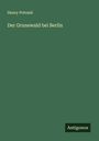 Henry Potonié: Der Grunewald bei Berlin, Buch