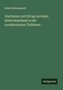 Adam Schwappach: Wachstum und Ertrag normaler Kiefernbestände in der norddeutschen Tiefebene, Buch