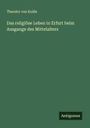 Theodor Von Kolde: Das religiöse Leben in Erfurt beim Ausgange des Mittelalters, Buch