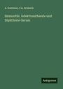 A. Gottstein: Immunität, Infektionstheorie und Diphtherie-Serum, Buch