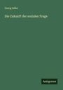 Georg Adler: Die Zukunft der sozialen Frage, Buch