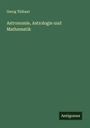 Georg Thibaut: Astronomie, Astrologie und Mathematik, Buch