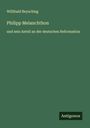 Willibald Beyschlag: Philipp Melanchthon, Buch