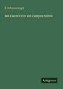 E. Bohnenstengel: Die Elektricität auf Dampfschiffen, Buch