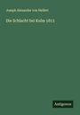 Joseph Alexander Von Helfert: Die Schlacht bei Kulm 1813, Buch