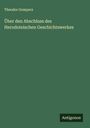 Theodor Gomperz: Über den Abschluss des Herodoteischen Geschichtswerkes, Buch