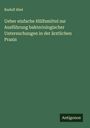 Rudolf Abel: Ueber einfache Hülfsmittel zur Ausführung bakteriologischer Untersuchungen in der ärztlichen Praxis, Buch