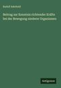 Rudolf Aderhold: Beitrag zur Kenntnis richtender Kräfte bei der Bewegung niederer Organismen, Buch