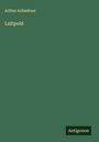 Arthur Achleitner: Luitpold, Buch