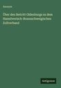 Anonym: Über den Beitritt Oldenburgs zu dem Hannöverisch-Braunschweigischen Zollverband, Buch