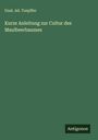Gust. Ad. Toepffer: Kurze Anleitung zur Cultur des Maulbeerbaumes, Buch