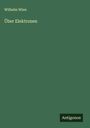 Wilhelm Wien: Über Elektronen, Buch
